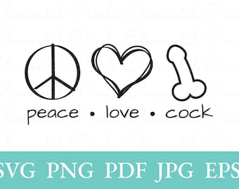 Peace love cock svg | bachelorette party dick | vector files for cricut | png for tshirt | digital instant download | glowforge sublimation