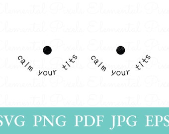 Calm your tits svg | simple hand drawn breasts | cute minimalist print | vector files for cricut | png for shirt | digital instant download