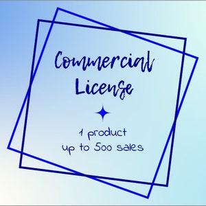 Commercial Use License for ONE Product -- Up to 500 Sales