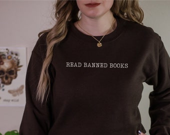 Read Banned Books Shirt Bookish Sweatshirt Light Academia Political Shirt Book Sweatshirt Bookish Merch Dark Academia Book Lover Gift