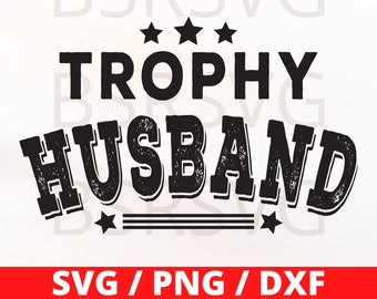 Trophy Husband Svg Etsy
