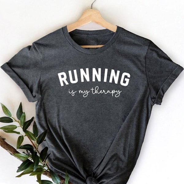 Running is My Therapy Shirt, Run Shirt, Runner Shirt, Running T-shirt, Sport Shirt, Gift for Runner, Marathon Shirt, Running Tee, Run Tee