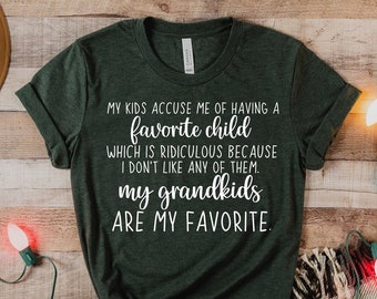 My Kids Accused Me On Having A Favorite Child Shirt, Funny Grandma Shirt, Funny Grandkids Shirt, Mother’s Day Shirt, Grandkids Shirt