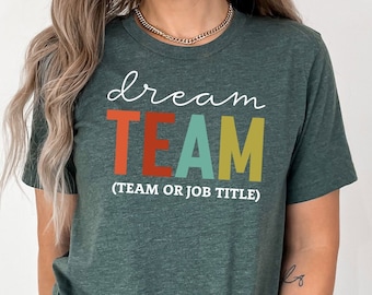 Dream Team Shirt, Personalized Team Shirt, Appreciation Gift, Thank You Shirt, Coworker Gift Idea, Best Team Tee, Best Team Ever, Work Gift