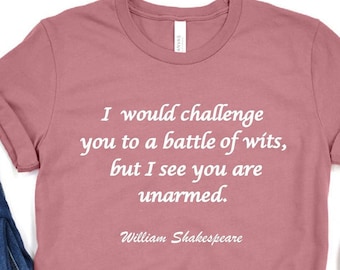 William Shakespeare Quote Shirt, Book Reader Tees, English Teacher Gift, Literary Shirt, Battle of Wits, Shakespeare Shirt, Literature Gift