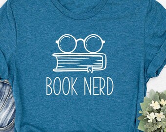 Book Lover Gift, Book Nerd Gift Tee, Book Nerd Shirt, Book Lover Shirt, Book T-Shirt, Funny Book Lover Tshirt, Reading Tee, Reading Shirt