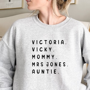 Custom Name Sweatshirt, Custom Nickname Adult Sweatshirt, Womens Nickname, Personalized Nickname Sweatshirt, Personalized Mom Sweatshirt