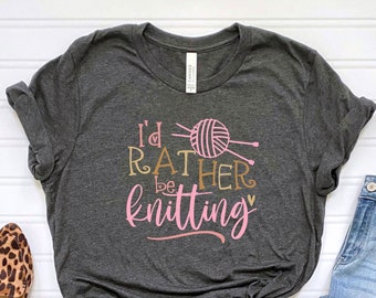 Knitting Lover Shirt, Knitting Shirt, Knitting Gift, Love To Knit, I&#39;d Rather Be Knitting Tee, Knitter Shirt, Cute Knitting Shirt,Knit Lover