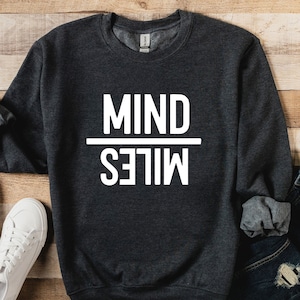 Running Sweatshirt, Workout Sweatshirt, Fitness Sweatshirt, Mind Over Miles Sweatshirt, Be Stronger Sweatshirt, Distance Runner Sweatshirt