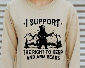 I Support The Right To Keep and Arm Bears Sweatshirt, Funny Pro Gun Sweatshirt, Gun Lover Gift, Funny Second Amendment Sweatshirt