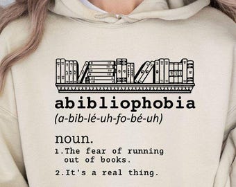 Abibliophobia Hoodie, Book Lover Gift, Reader Lover Hoodie, Reading Shirt for Student, Bookworm Hoodie, Gift for Teachers, Librarian Gifts