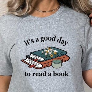 It&#39;s a Good Day to Read a Book Shirt, Bookish Reading Shirt, Book Lover Teacher Shirt, Librarian Floral Books T-Shirt, Read More Books Shirt