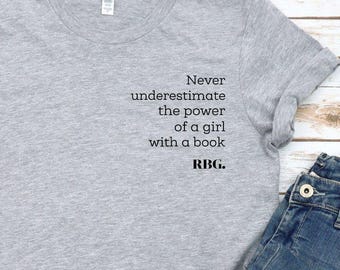 Minimalist Notorious RBG Pocket T-Shirt, RBG Quotes Shirts, Ruth Bader Ginsburg, Never Underestimate The Power of A Girl With A Book T Shirt