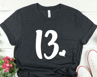 13th Birthday Shirt, Custom Birthday Tee for Girl, Thirteenth Bday T-shirt, Thirteen Birthday Gift Tee, Personalized Heart 13 Birthday Shirt