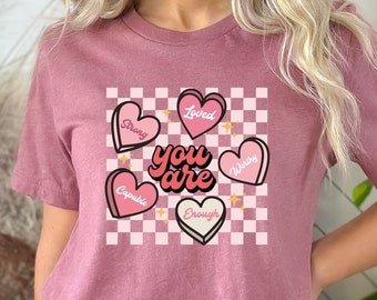 Valentines Day Hearts T-Shirt, You are Loved Strong Worthy Capable Enough Candy Hearts Shirt, Gift for Valentine, Valentine's Day Couple Tee