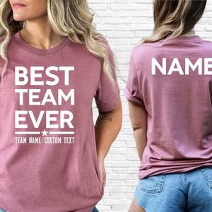 Custom Team Shirt, Best Team Ever, Work Team Coworkers, Team Member Tee, Team Name Shirt, Work Team Gift, Teammate TShirt, Coworker Gift