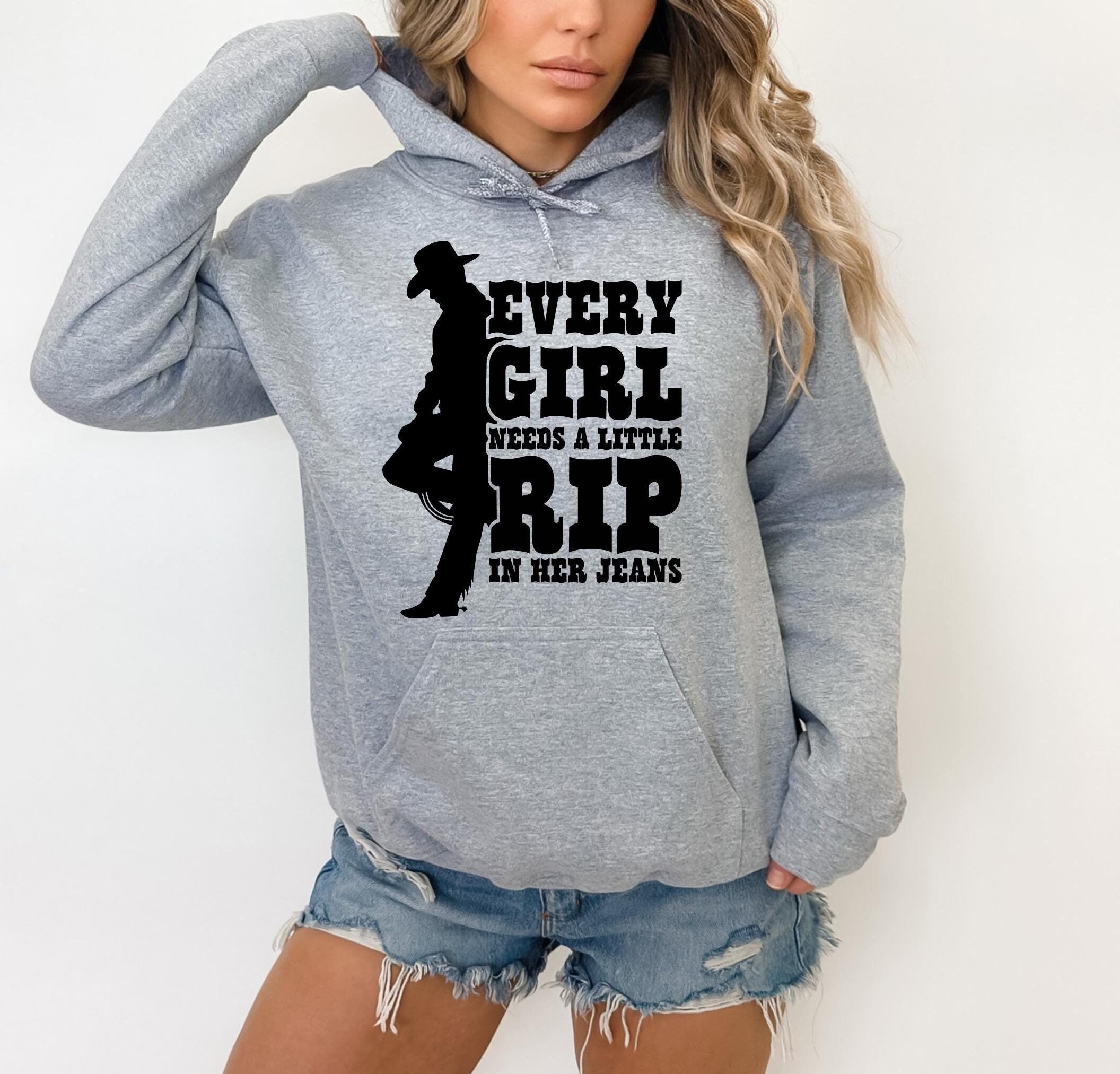 Country Girl Hoodie, Western Hoodie, Every Girl Need A Little Rip In Her Jeans, Rodeo Hoodie, Best Country Music Hoodie, Yeehaw Hoodie