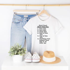 Shit List Shirt, Hilarious Shirt, Sarcastic shirt, Swearing Tees, Shit I dont Have Time For T-Shirt, Funny quotes shirt, Mens Funny T-Shirt image 3