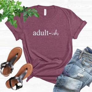 18th Birthday Shirt, Adult-ish Shirt, Birthday Gifts Shirt For Girls, Funny Women Shirt, 18th Birthday Gift for Girls, Funny Sarcastic Shirt