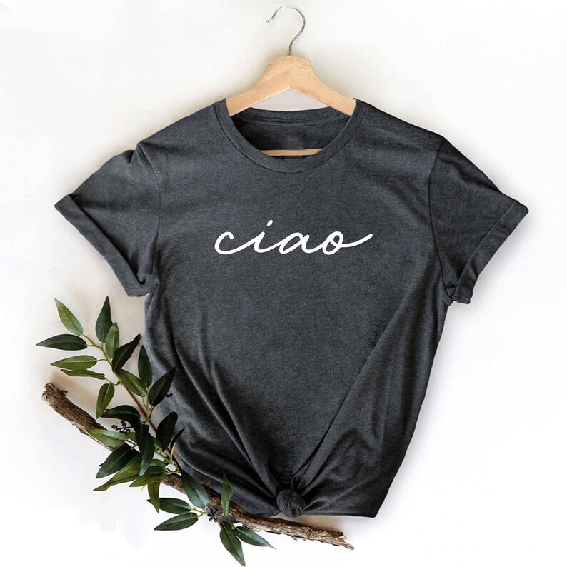 Ciao Shirt, Hello Italy, Italian Hello Shirt, Ciao Bella, Europe Travel Tee, Italy Shirt, Italian Style, Ciao Bella Shirt, Bella Ciao Shirt image 2