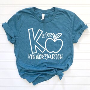K is For Kindergarten, Kindergarten Teacher, Kindergarten Shirt, Teacher Shirt, Field Trip Shirt, Alphabet Shirt, Gift For Teachers image 2