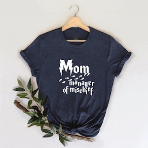 Magical Mom Shirt, Potter Mom Shirt, Manager of Mischief Shirt, Fantastic Mama Shirt, Mothers Day Gift, Funny Mom Tee, Wizard Mom Shirt