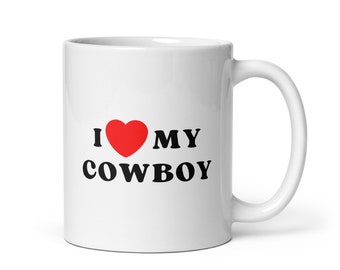 I Love My Cowboy Mug, Western Style Coffee Cup, Romantic Gift for Western Fans, Unique Cowboy Love Quote, Valentine's Day Present