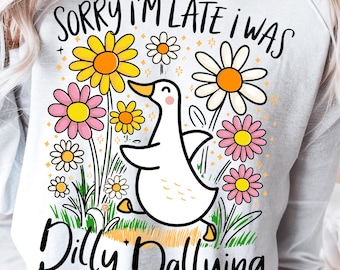 Entschuldigung, ich bin zu spät, ich war Dilly Dallying Goose Png, Blumengans PNG, sarkastische Retro PNG, lustige Mama png, Boho Blumen, Preppy Girly Shirt Design