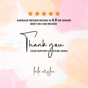 May include: A thank you message with a watercolor background in shades of pink and peach. The text reads "Thank you, your support keeps me going." and is signed "faila arslan". The message is accompanied by five gold stars and the text "AVERAGE REVIEW RATING IS 4.8 OR HIGHER BEST ON 1350 REVIEW".