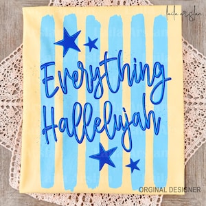 Christian Quote PNG, Everything Hallelujah Sublimation Design, Funny Christian Shirt PNG, Faith Sweatshirt Digital Trendy Png, Mama Png