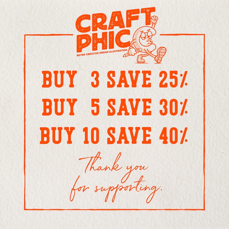 Peut inclure: Texte orange sur fond cr&egrave;me avec l'inscription "CRAFT PHIC" et une illustration de personnage de dessin anim&eacute;. En dessous, on peut lire "ACHETEZ 3 &Eacute;CONOMISEZ 25%", "ACHETEZ 5 &Eacute;CONOMISEZ 30%" et "ACHETEZ 10 &Eacute;CONOMISEZ 40%". La phrase "Merci de votre soutien" est &eacute;galement pr&eacute;sente.