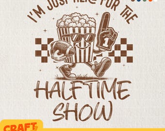 I'm Just Here for the Halftime Show PNG SVG, Vintage Funny Football Checkered PNG, Football Game Day Shirt, Halftime Football Sublimation