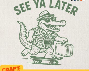 See Ya Later Alligator SVG PNG, Funny Alligator Summer Sublimation Shirt Design, Sarcastic Humor Animal Saying Quotes, Retro Png