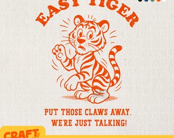 Einfacher Tiger-Svg Png, trendiges Retro-T-Shirt-Design Lustiger sarkastischer Png-Humor-Tier, der Zitate Druck für Sublimationsentwürfe für DTF DTG sagt