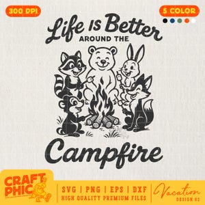 la vie est meilleure autour du feu de camp SVG PNG, Svg aventure, Svg feu de camp, Svg mode camping, Svg équipage de camping, sublimation de chemise de citation de camping