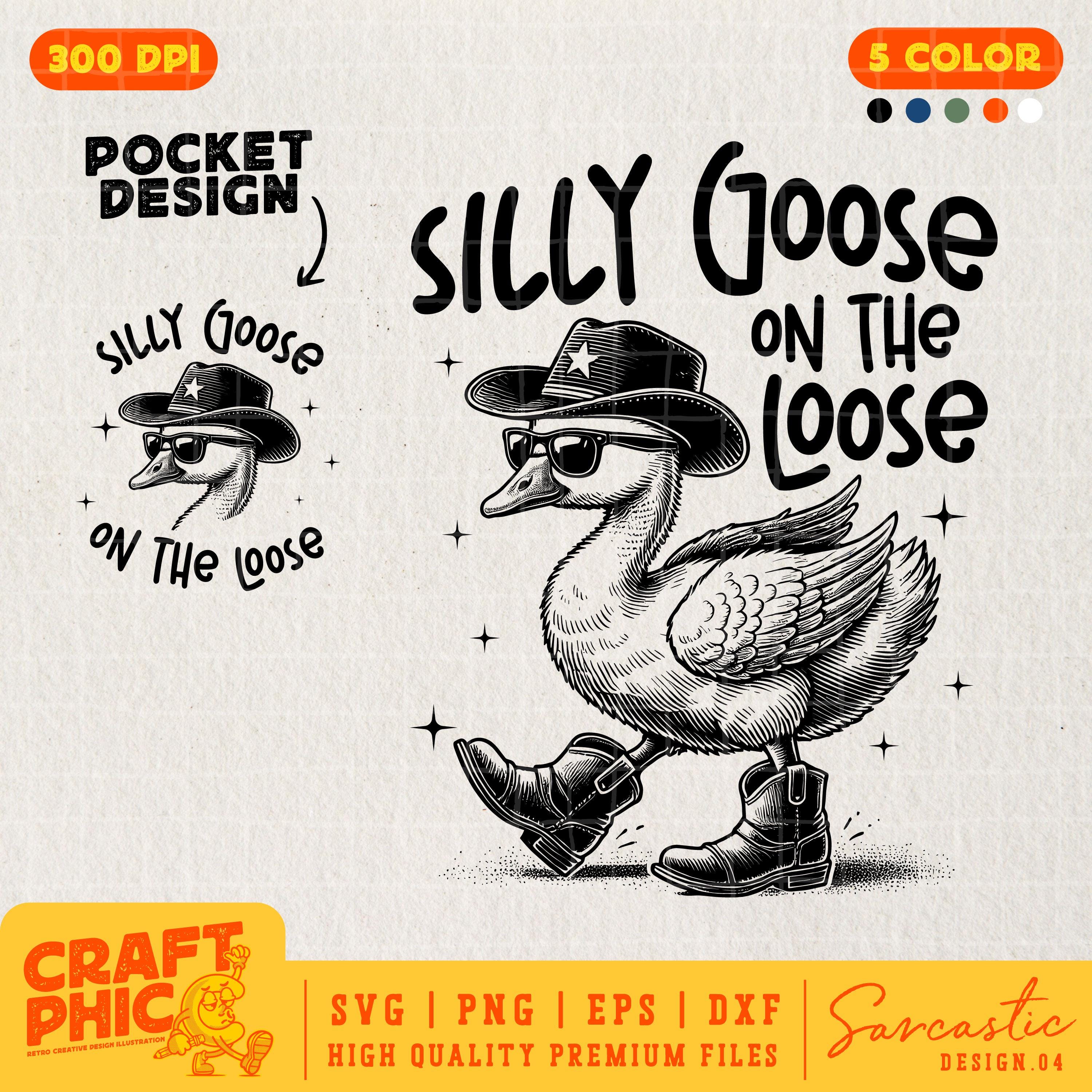 Silly goose on the loose PNG SVG for women shirt, Vintage Funny Sarcastic Cowboy Cute Goose, Svg file for cricut Sublimation Designs DTF
