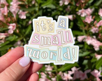 It’s a Small World Sticker - Disney Sticker Hydroflask Sticker Vinyl Sticker