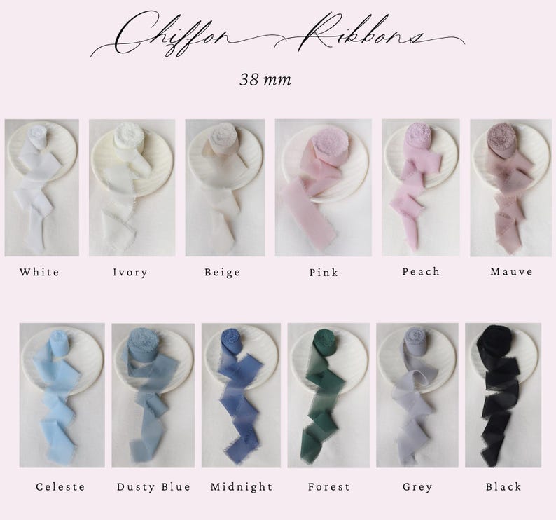 May include: Assortment of 38 mm wide chiffon ribbons in various colors, including white, ivory, beige, pink, peach, mauve, celeste, dusty blue, midnight, forest, grey, and black. The ribbons are displayed on white plates.