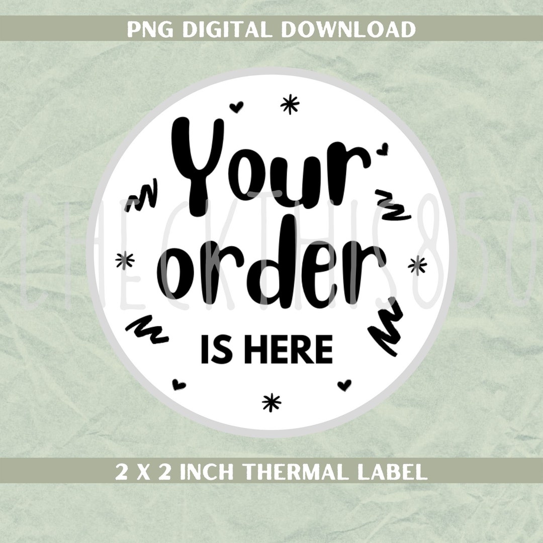 Thermal Printer Sticker Download, Your Order is Here, 2