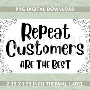 Thermal Printer Sticker download, Repeat Customers are the Best, 2.25&quot; x 1.25&quot; for Small Businesses