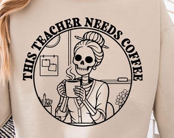 This Teacher Needs Coffee SVG PNG – Funny Coffee Lover Skeleton Cricut File (Digital Download)