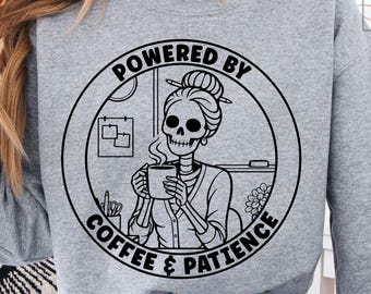 Powered By Coffee and Patience SVG PNG – Funny Coffee Lover Skeleton Cricut File (Digital Download)