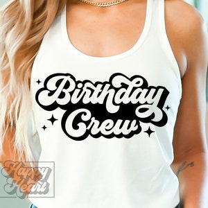 Birthday Crew SVG - Happy Birthday - 30th Birthday - Hello 40 - Its My Birthday SVG - Birthday Squad - Cricut Cut File - Birthday Girl Shirt