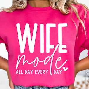 Modo Esposa O Dia Todo Todos os Dias SVG - Design de Noiva - Solteira - Eu disse sim - Arquivo Cricut - Noivado png - Camiseta Futura Sra. Noiva