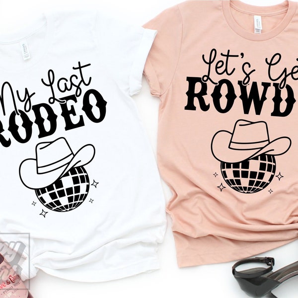 My Last Rodeo Lets Get Rowdy SVG - Smashed in Nash - Lets Get Nashty - Nash Bash - Nashville Bachelorette - Cricut File Western Bachelorette