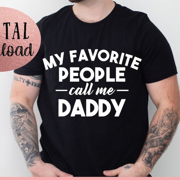 My Favorite People Call Me Daddy SVG - Most Loved Daddy - Fathers Day SVG - Dad Cricut Cut File - Instant Download - Dad Life - Cool Dad