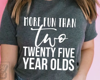 More Fun Than Two Twenty Five Year Olds svg - 50th Birthday Design - Fifty SVG - Hello Fifty Design - Digital Download 50th Birthday SVG