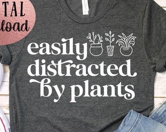 Easily Distracted By Plants SVG - Plant Lover svg - Plant Clipart - Instant Download - Cricut Cut File - Botanical svg - Funny Plant SVG