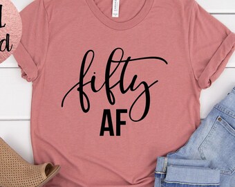 SVG "Fifty AF" - Design para aniversário de 50 anos - SVG "Fifty" - Design para camiseta "Hello Fifty" - Download digital - Arquivo de corte para Cricut - SVG para aniversário de 50 anos - 50