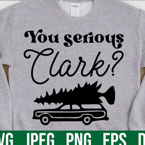 You Serious Clark SVG - Cricut File - Instant Download - Griswold Family Christmas SVG - Clark Griswold Design - Christmas PNG It&#39;s a Beaut